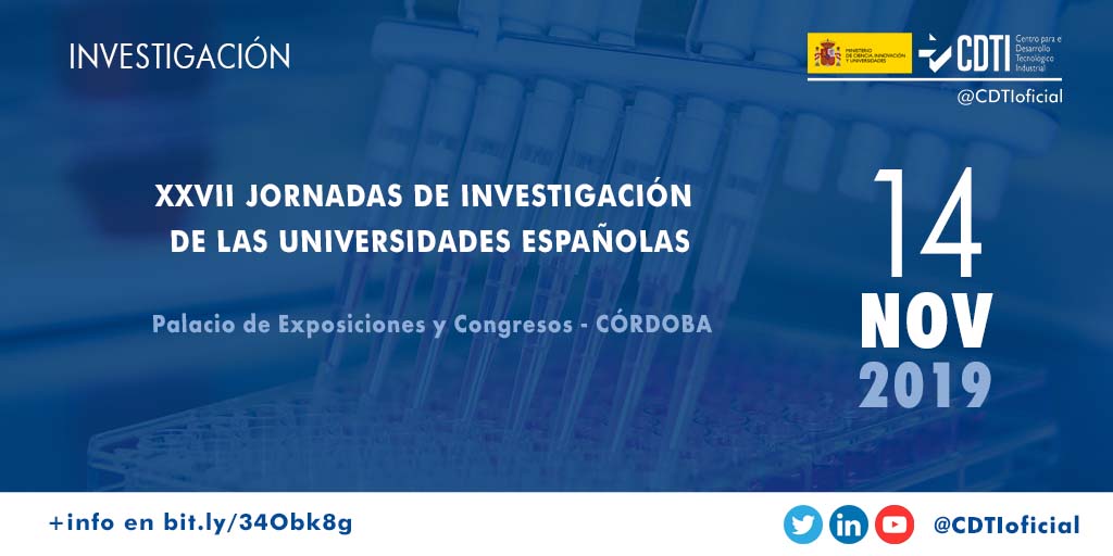 INVESTIGACIÓN | @CDTIoficial participa en las XXVII Jornadas de Investigación de las Universidades Españolas que se celebra en #Córdoba para presentar las oportunidades del nuevo programa Horizonte Europa