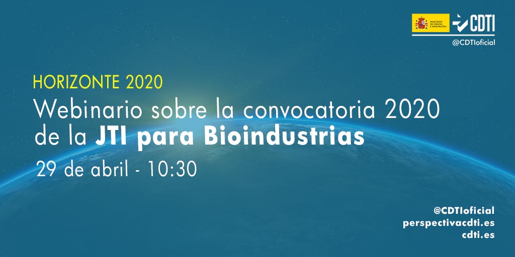 El CDTI organiza un webinario sobre la convocatoria 2020 de la Iniciativa Tecnológica Conjunta de Bioindustrias (BBI-JU) de H2020