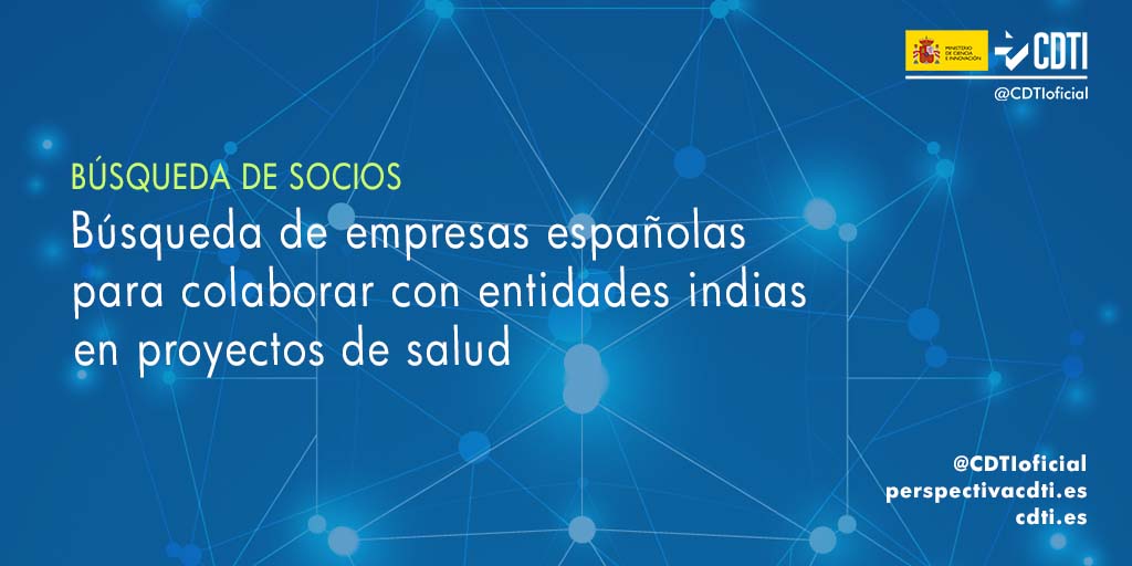 @CDTIoficial lanza una nueva búsqueda de socios para empresas españolas interesadas en colaborar en proyectos de salud con entidades de la #India