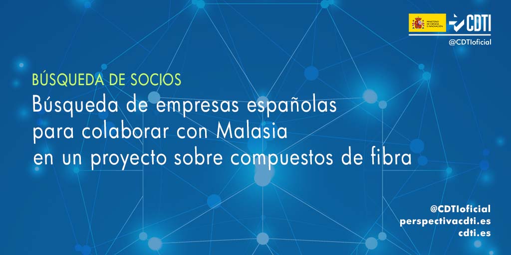 @CDTIoficial publica una nueva búsqueda de socios para empresas españolas interesadas en colaborar en un proyecto para la producción de compuestos de fibra con #Malasia