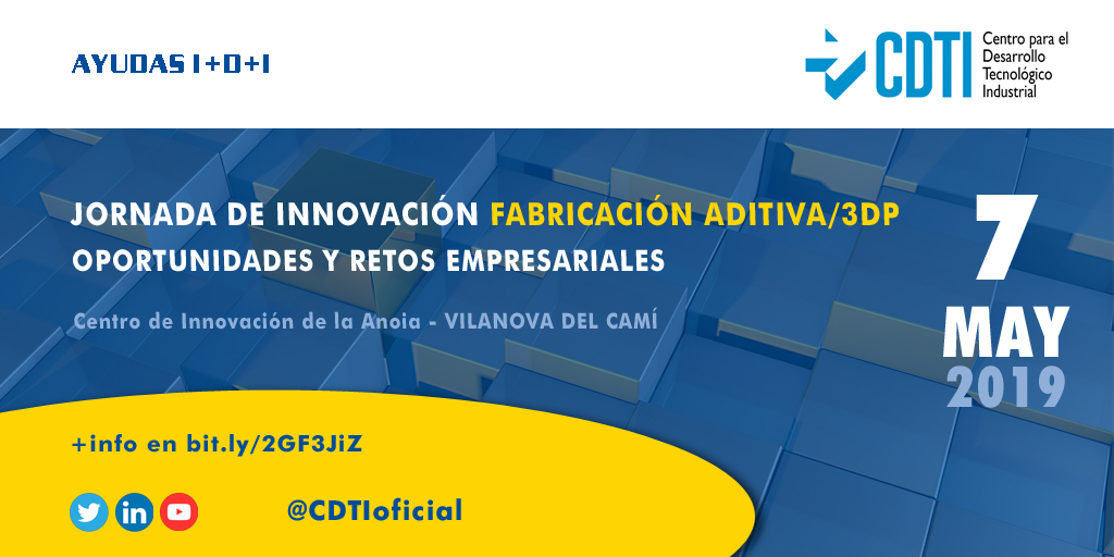 AYUDAS I+D+I | @CDTIoficial participa en la V Jornada de Innovación del Centro Anoia sobre Fabricación Aditiva