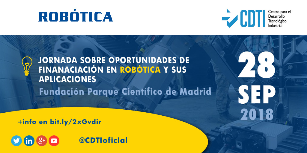 ROBÓTICA | Jornada sobre oportunidades de financiación en #Robótica con @CDTIoficial